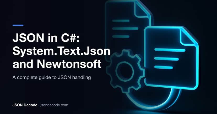 JSON in C#: System.Text.Json and Newtonsoft Complete Guide