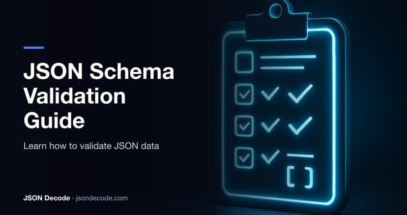 JSON Schema Validation: A Complete Guide with Examples