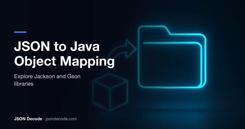 JSON to Java: Object Mapping with Jackson and Gson